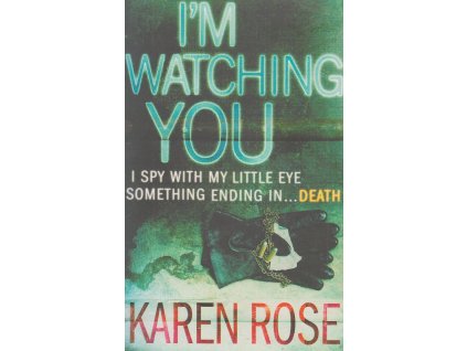 I'm Watching You [Rose, Karen] (Chicago #3)