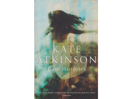 Case Histories [Atkinson, Kate] (Jackson Brodie #1)