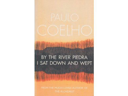 By the River Piedra I Sat Down and Wept [Coelho, Paulo] (And on the Seventh Day #1)