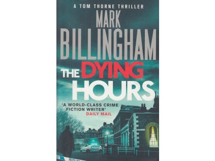 The Dying Hours [Billingham, Mark] (Tom Thorne #13)