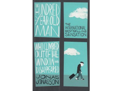 The Hundred-Year-Old Man Who Climbed Out of the Window and Disappeared [Jonasson, Jonas] (Hundred-Year-Old Man #1)