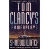 Shadow Watch [Clancy, Tom] (Tom Clancy's Power Plays #3) (Kvalita A)
