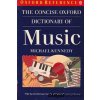 The Concise Oxford Dictionary of Music [Kennedy, Michael] (Oxford Reference)