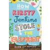 How Kirsty Jenkins Stole the Elephant [Caldecott, Elen]