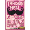 The Case of the Missing Servant [Hall, Tarquin] (Vish Puri, Most Private Investigator #1)