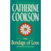 The Bondage of Love [Cookson, Catherine]