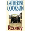 Rooney [Cookson, Catherine]