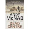 Dead Centre [McNab, Andy] (Nick Stone #14) (Kvalita A)