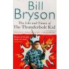 The Life And Times Of The Thunderbolt Kid [Bryson, Bill]