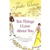 Ten Things I Love About You [Quinn, Julia]