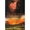 Out of the Ashes [Morpurgo, Michael]