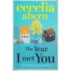 The Year I Met You [Ahern, Cecelia]