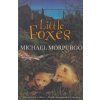 Little Foxes [Morpurgo, Michael]
