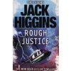 Rough Justice [Higgins, Jack] (Sean Dillon #15) (Kvalita A)