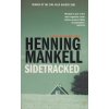 Sidetracked [Mankell, Henning] (Kurt Wallander #5)