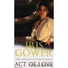 Act of Love [Gower, Iris]
