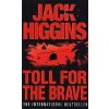 Toll For The Brave [Higgins, Jack]