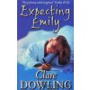 Expecting Emily [Dowling, Clare]