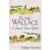 A Small Town Affair [Wallace, Rosie]