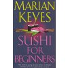 Sushi for Beginners [Keyes, Marian]