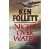 Night Over Water [Follett, Ken]