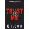 Trust Me [Abbott, Jeff]