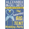 The Saturday Big Tent Wedding Party [Smith, Alexander McCall] (No 1 Ladies' Detective agency #12)