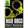 Mad Dogs [Muchamore, Robert] (CHERUB 8)