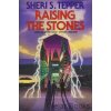 Raising The Stones [Tepper, Sheri S.] (Arbai Trilogy #2)