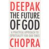 The Future Of God [Chopra, Deepak] (Kvalita A)