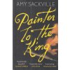 Painter to the King [Sackville, Amy]
