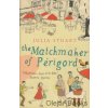 The Matchmaker of Périgord [Stuart, Julia]