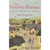 This Country Business: Tales from the Dales [Hardcastle, Max]