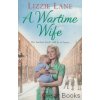 A Wartime Wife [Lane, Lizzie]