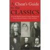 A Cheat's Guide to the Classics [kolektív autorov] (Kvalita A)