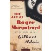 The Act of Roger Murgatroyd [Adair, Gilbert]