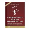 Ladislav Pavlík • O mojom živote nebudú rozhodovať iní