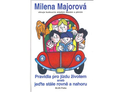 Pravidla pro jízdu životem aneb jeďte stále rovně a nahoru