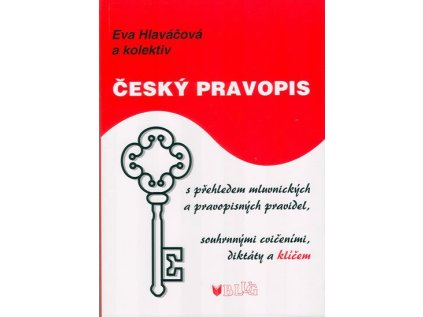 Český pravopis s přehledem mluvnických a pravopisných pravidel, souhrnnými cvičeními