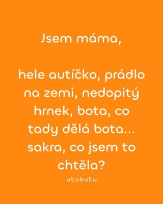 Prostě #jsemmama A kolik by se toho dalo ještě napsat... to je na román na pokračování. Máte taky svojí mateřskou glosu?...