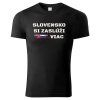 Tričko „Slovensko si zaslúži viac"  Nie je to len tričko. Je to postoj.