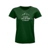DÁMSKÉ TMAVĚ ZELENÉ TRIČKO NE KAŽDÝ, KDO SE TOULÁ JE ZTRACENÝ