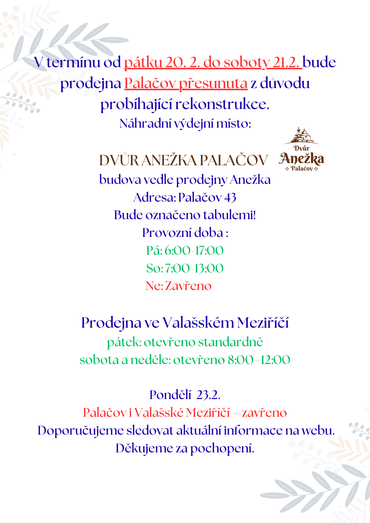 Upozornění pro zákazníky – změna výdejních míst a otevírací doby (20. 2.–23. 2.) Více info v aktualitách.