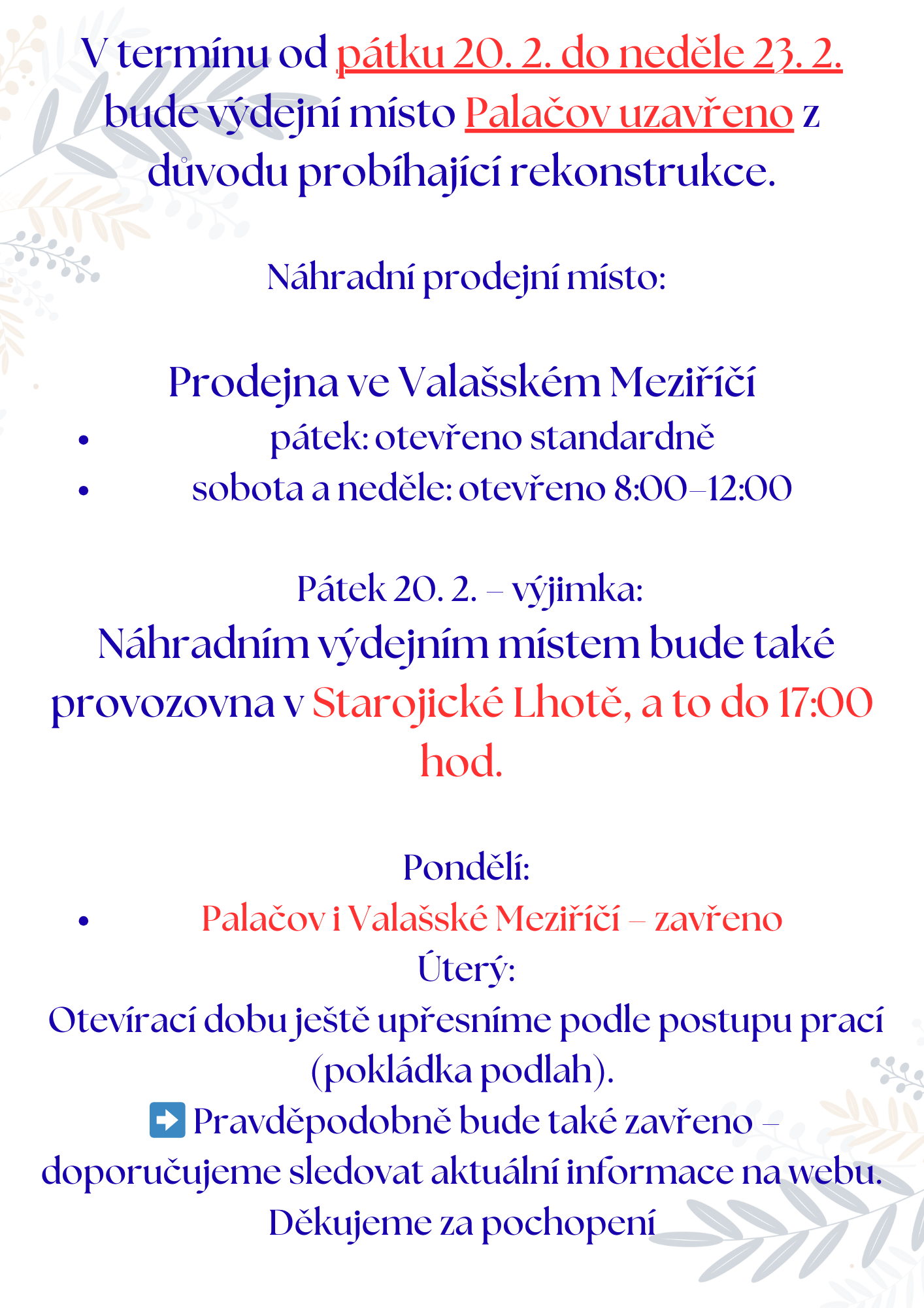 Upozornění pro zákazníky – změna výdejních míst a otevírací doby (20. 2.–23. 2.) Více info v aktualitách.