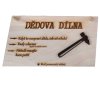 Cedule "Dědova dílna"