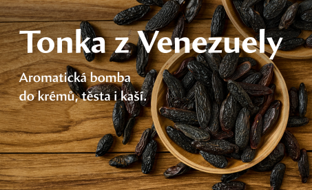 Nejvoňavější Tonka jakou jste kdy ochutnali.