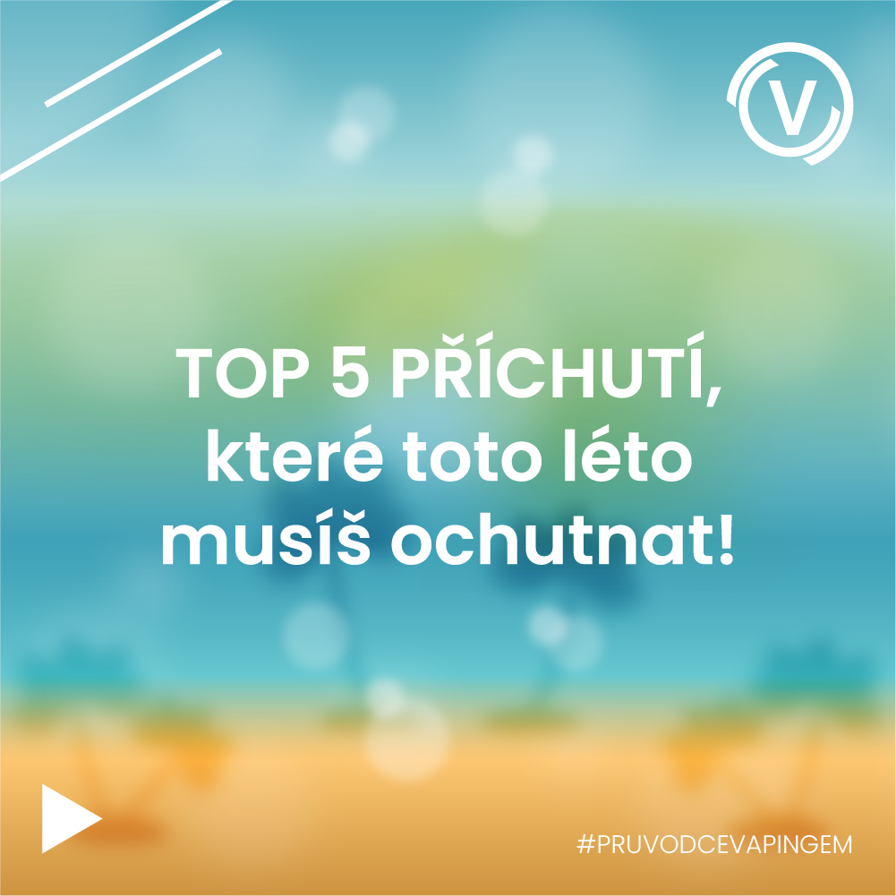 5 NEJÚŽASNĚJŠÍCH příchutí k míchání, které MUSÍŠ do konce léta vyzkoušet!