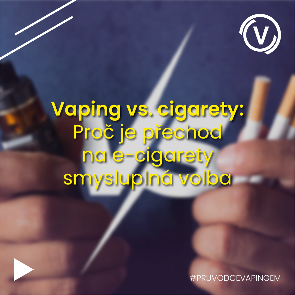 Vaping vs. cigarety: Proč je pro kuřáky přechod na e-cigaretu smysluplná volba