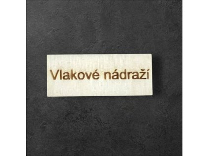 cedule vlakové nádraží k dalšímu tvoření - č.1 – dřevěná dekorace