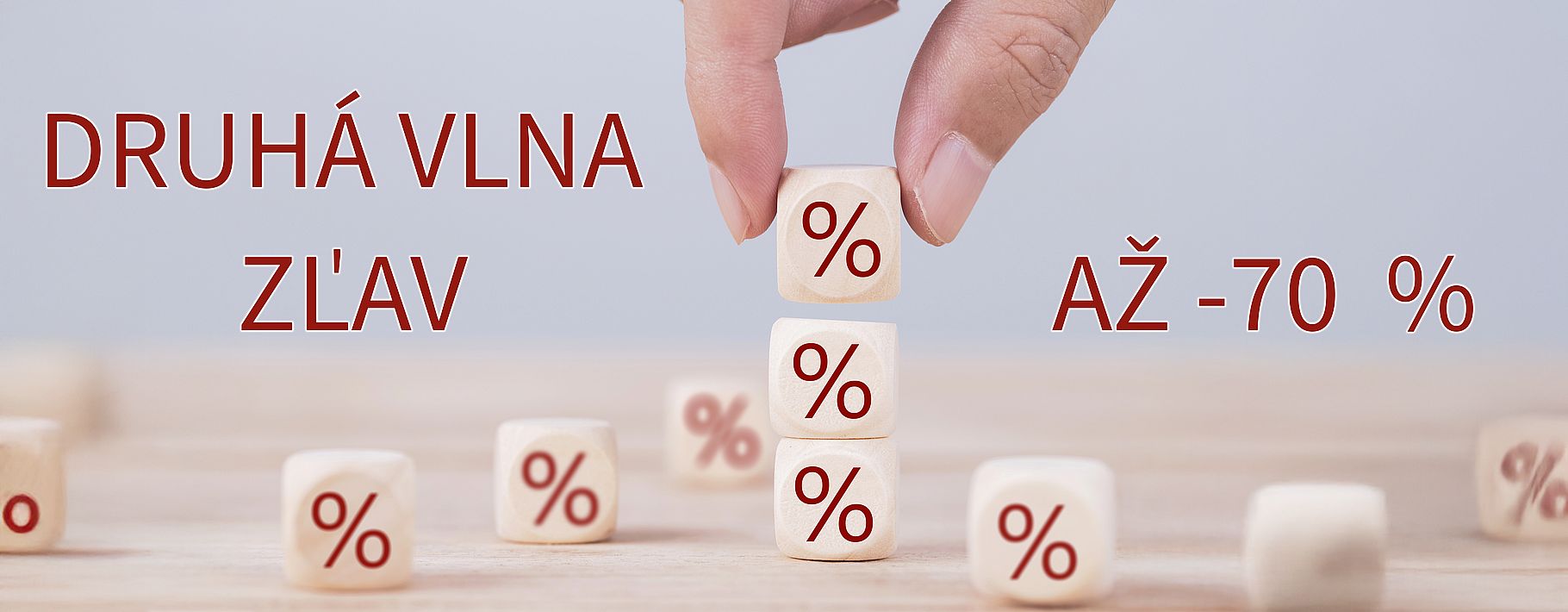 DRUHÁ VLNA ZĽAV - AŽ 70 %